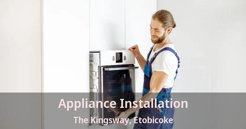 Appliance Installation The Kingsway, Etobicoke - ON