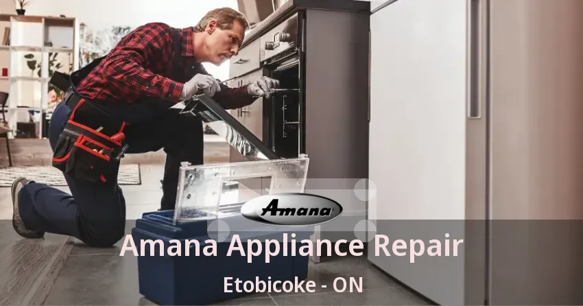 Amana Appliance Repair Etobicoke - ON