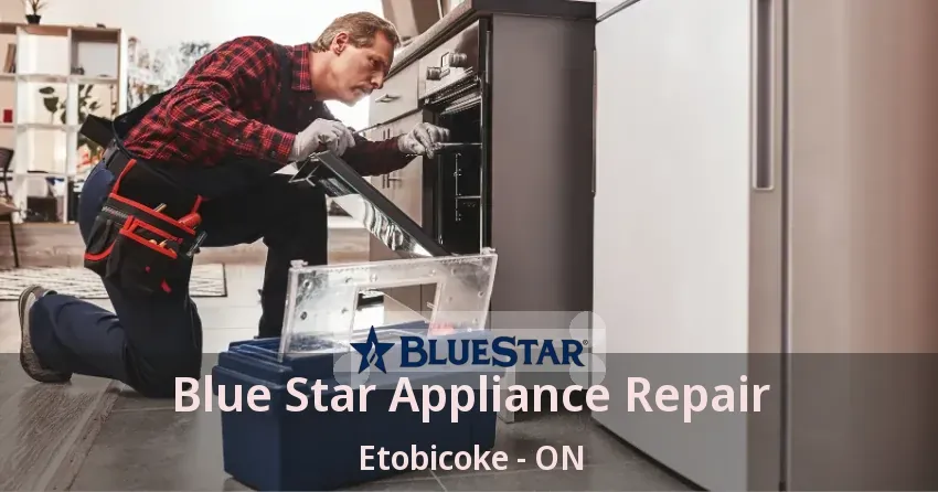 Blue Star Appliance Repair Etobicoke - ON