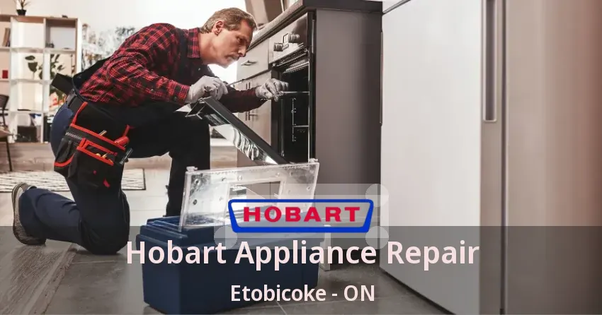 Hobart Appliance Repair Etobicoke - ON
