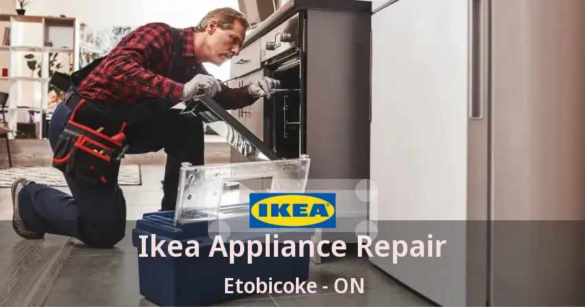 Ikea Appliance Repair Etobicoke - ON