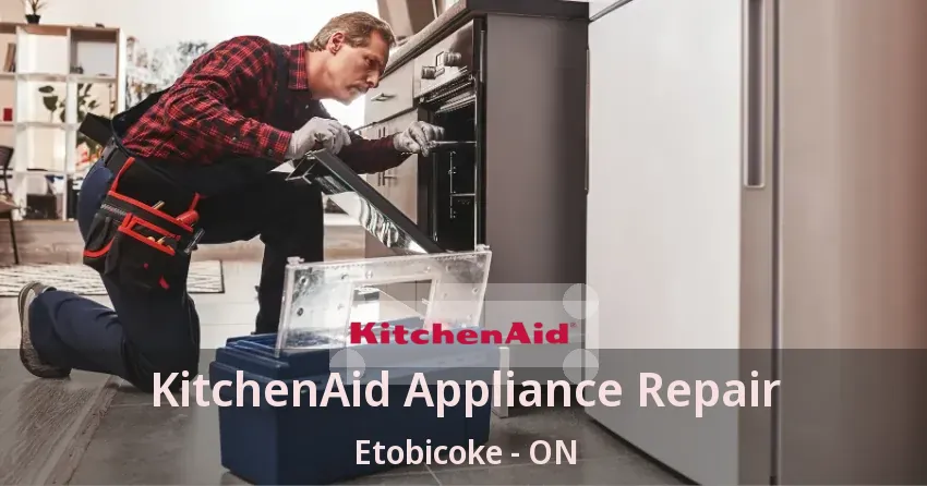 KitchenAid Appliance Repair Etobicoke - ON