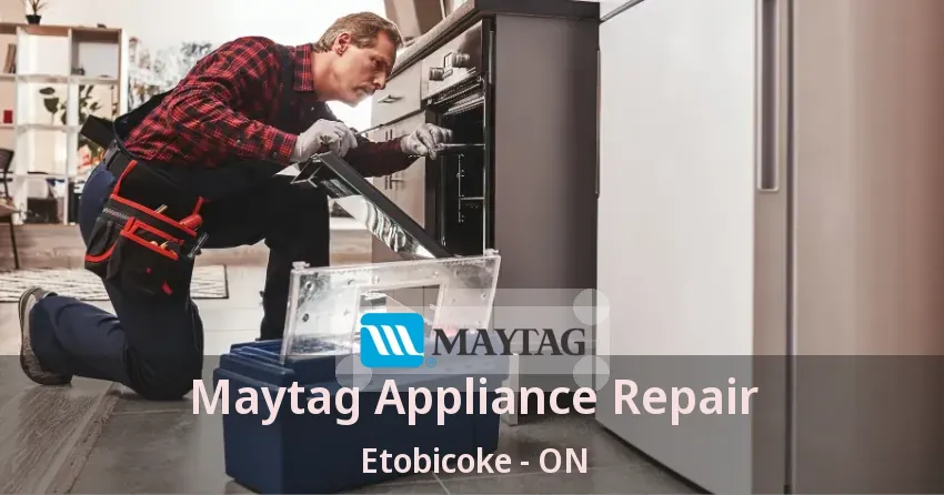 Maytag Appliance Repair Etobicoke - ON