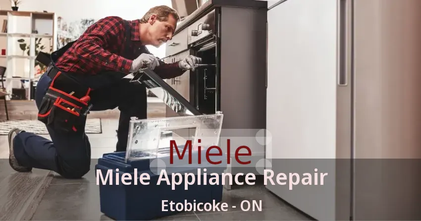Miele Appliance Repair Etobicoke - ON