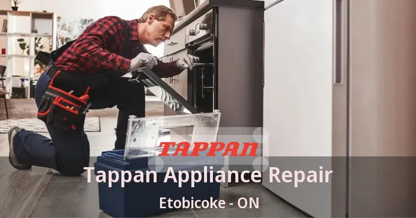 Tappan Appliance Repair Etobicoke - ON