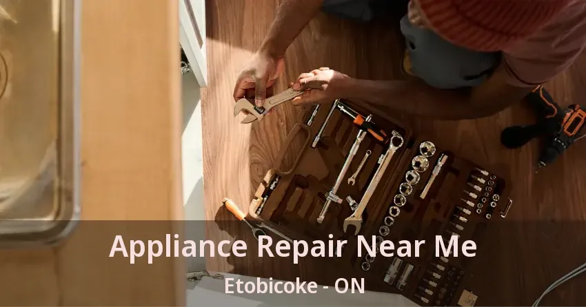Appliance Repair Near Me Etobicoke - ON