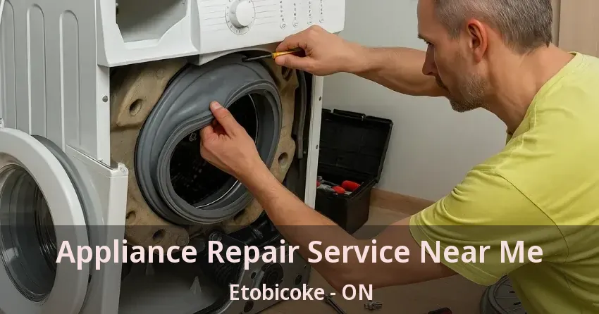 Appliance Repair Service Near Me Etobicoke - ON