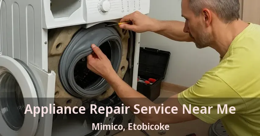 Appliance Repair Service Near Me Mimico, Etobicoke - ON
