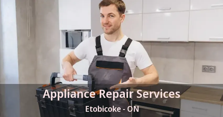 Appliance Repair Services Etobicoke - ON