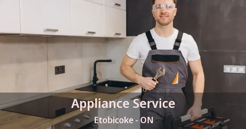 Appliance Service Etobicoke - ON