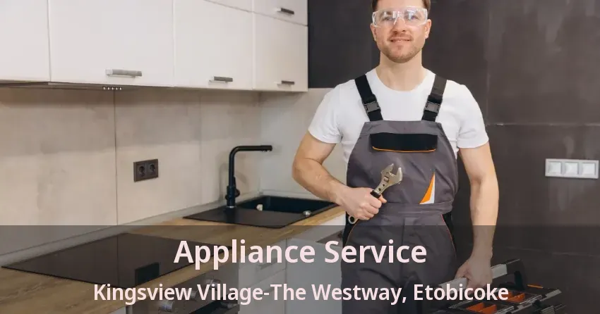 Appliance Service Kingsview Village-The Westway, Etobicoke - ON