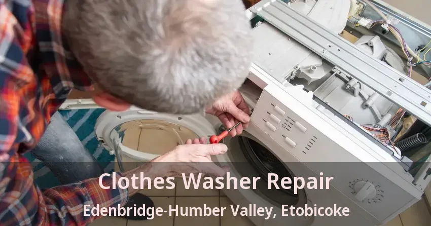 Clothes Washer Repair Edenbridge-Humber Valley, Etobicoke - ON