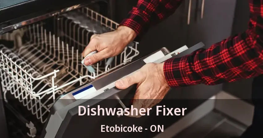 Dishwasher Fixer Etobicoke - ON