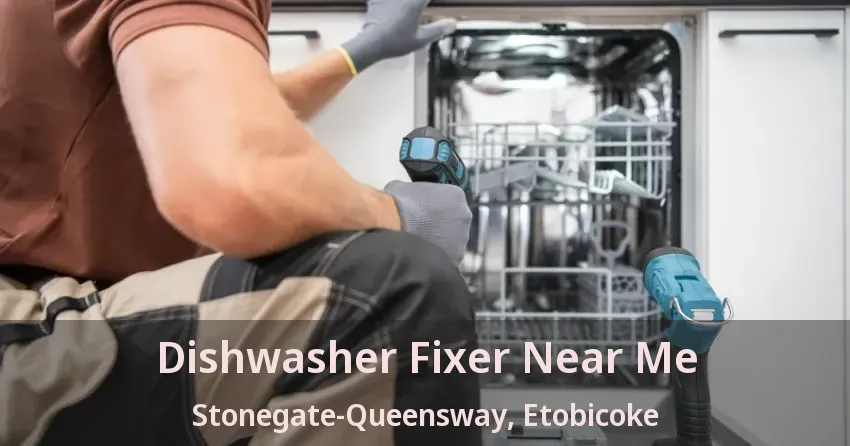 Dishwasher Fixer Near Me Stonegate-Queensway, Etobicoke - ON