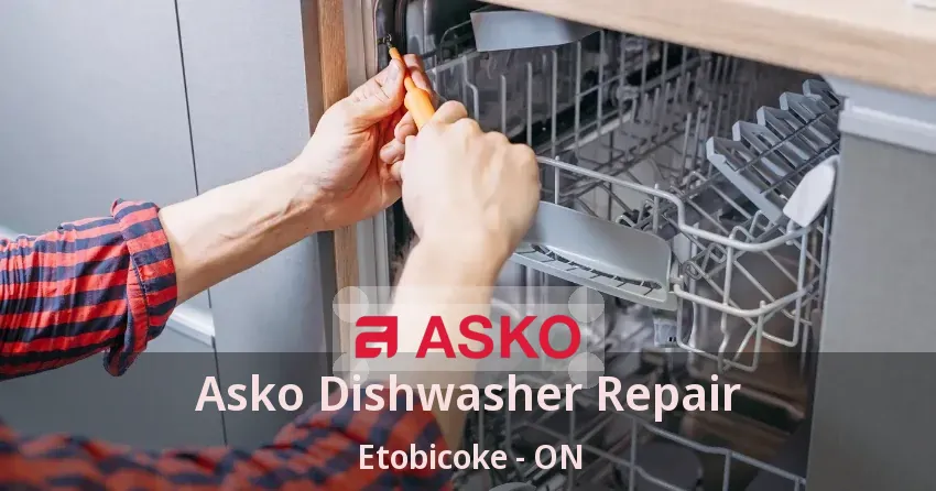 Asko Dishwasher Repair Etobicoke - ON