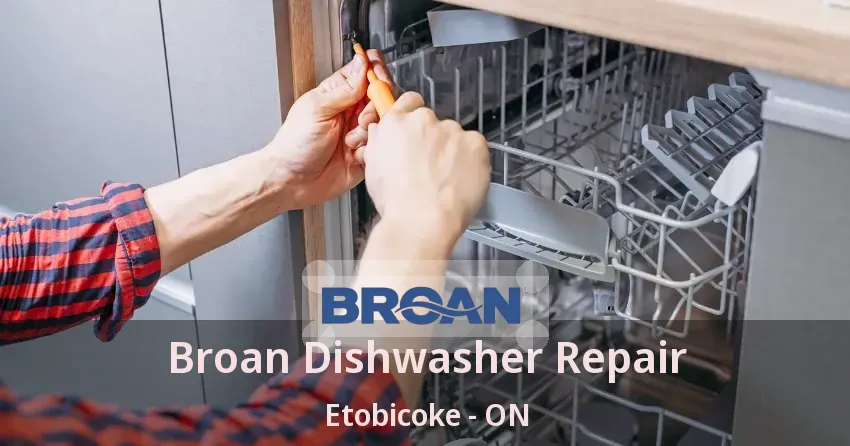 Broan Dishwasher Repair Etobicoke - ON