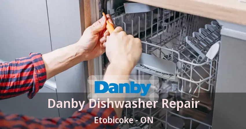 Danby Dishwasher Repair Etobicoke - ON