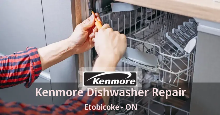 Kenmore Dishwasher Repair Etobicoke - ON
