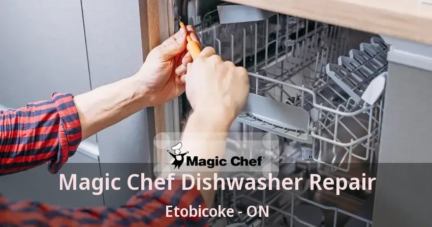 Magic Chef Dishwasher Repair Etobicoke - ON