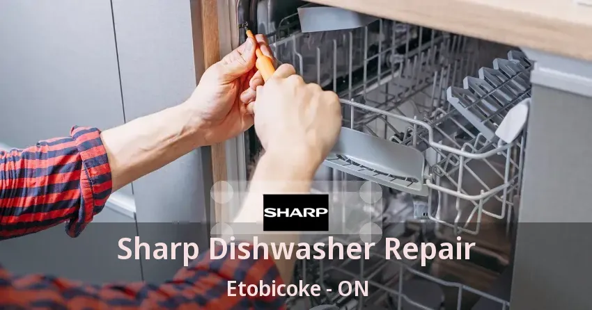 Sharp Dishwasher Repair Etobicoke - ON