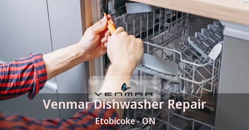 Venmar Dishwasher Repair Etobicoke - ON