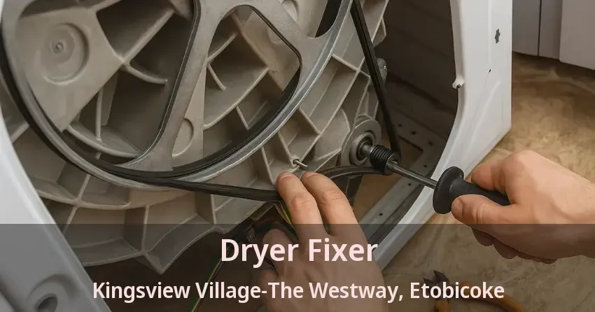 Dryer Fixer Kingsview Village-The Westway, Etobicoke - ON