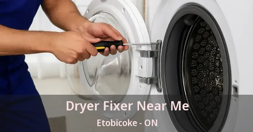 Dryer Fixer Near Me Etobicoke - ON