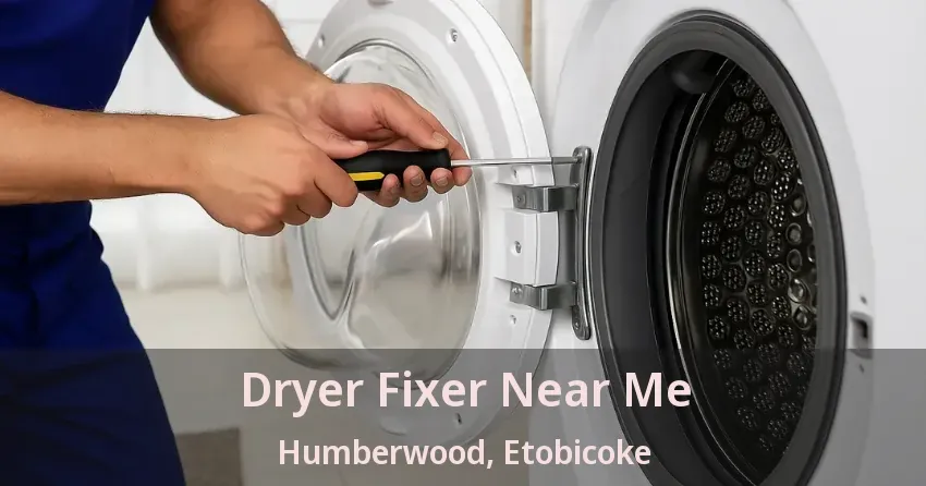 Dryer Fixer Near Me Humberwood, Etobicoke - ON
