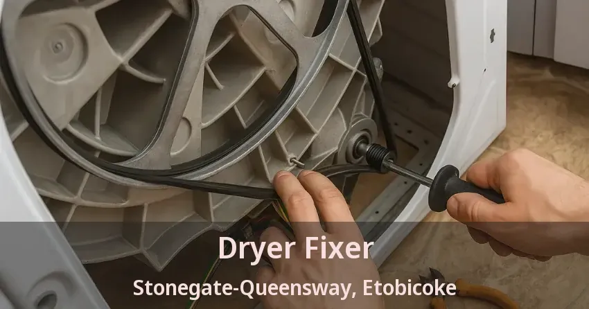 Dryer Fixer Stonegate-Queensway, Etobicoke - ON