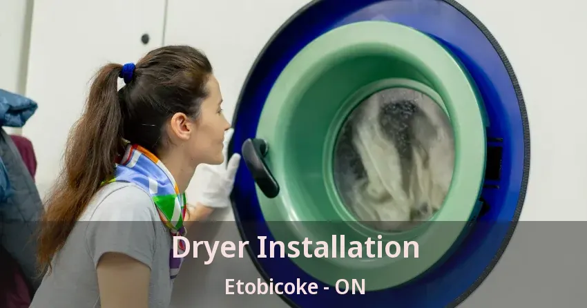 Dryer Installation Etobicoke - ON