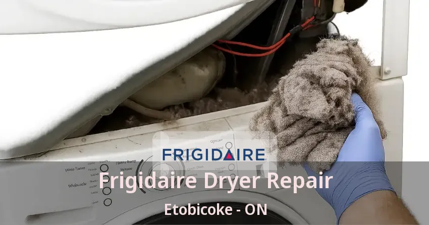 Frigidaire Dryer Repair Etobicoke - ON