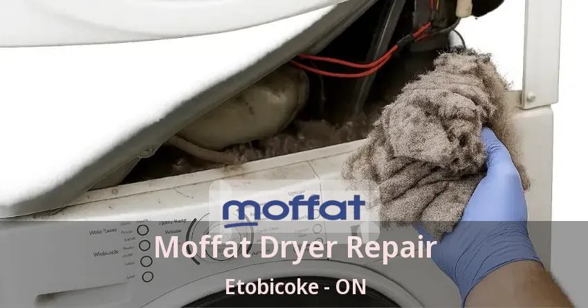 Moffat Dryer Repair Etobicoke - ON