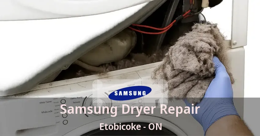 Samsung Dryer Repair Etobicoke - ON