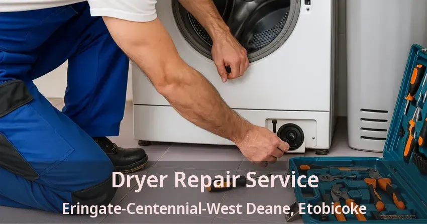 Dryer Repair Service Eringate-Centennial-West Deane, Etobicoke - ON