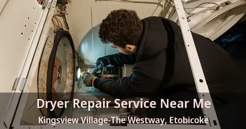Dryer Repair Service Near Me Kingsview Village-The Westway, Etobicoke - ON