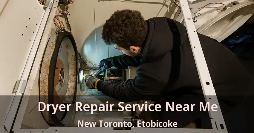 Dryer Repair Service Near Me New Toronto, Etobicoke - ON