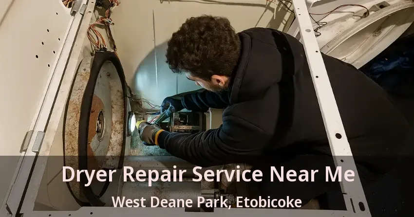 Dryer Repair Service Near Me West Deane Park, Etobicoke - ON