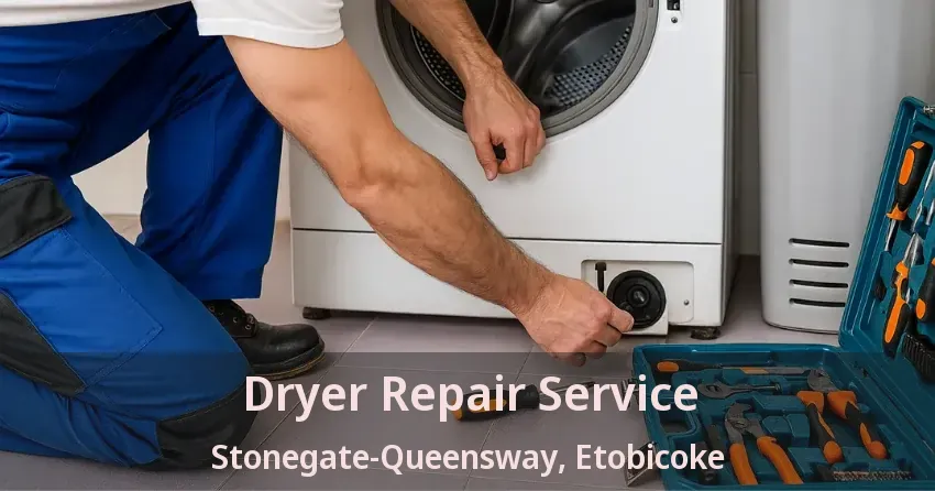 Dryer Repair Service Stonegate-Queensway, Etobicoke - ON