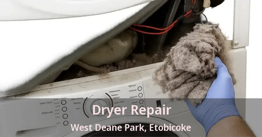 Dryer Repair West Deane Park, Etobicoke - ON