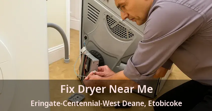 Fix Dryer Near Me Eringate-Centennial-West Deane, Etobicoke - ON