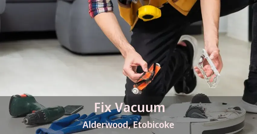 Fix Vacuum Alderwood, Etobicoke - ON