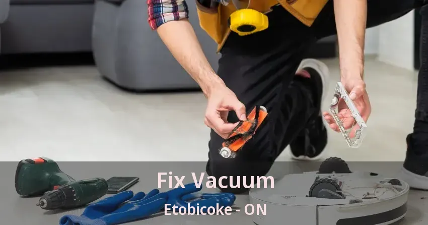 Fix Vacuum Etobicoke - ON