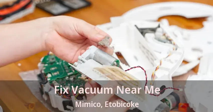 Fix Vacuum Near Me Mimico, Etobicoke - ON