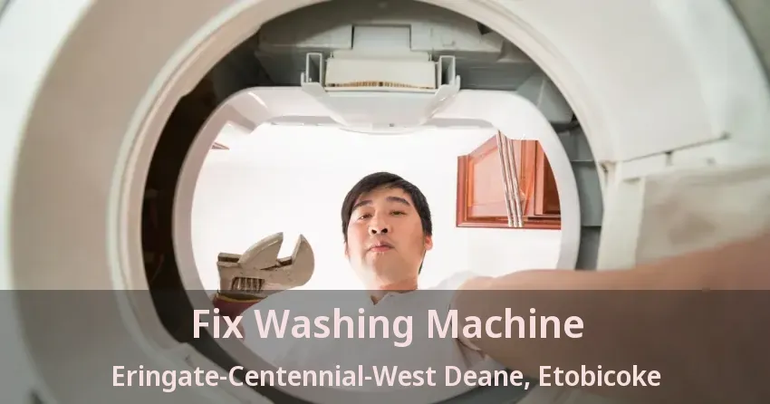 Fix Washing Machine Eringate-Centennial-West Deane, Etobicoke - ON