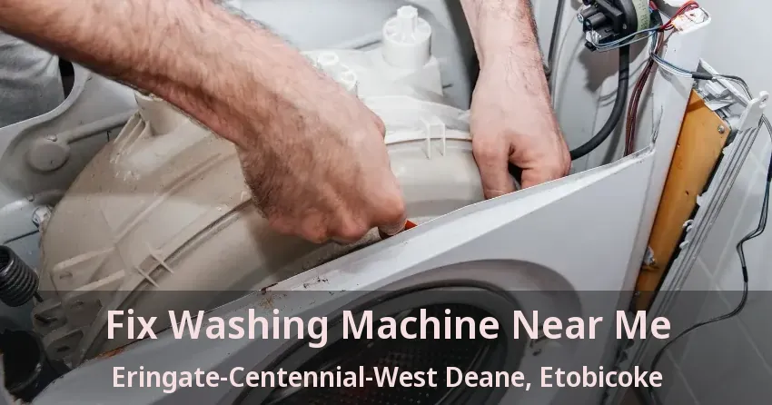 Fix Washing Machine Near Me Eringate-Centennial-West Deane, Etobicoke - ON