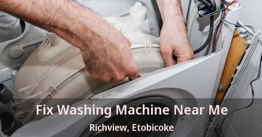Fix Washing Machine Near Me Richview, Etobicoke - ON