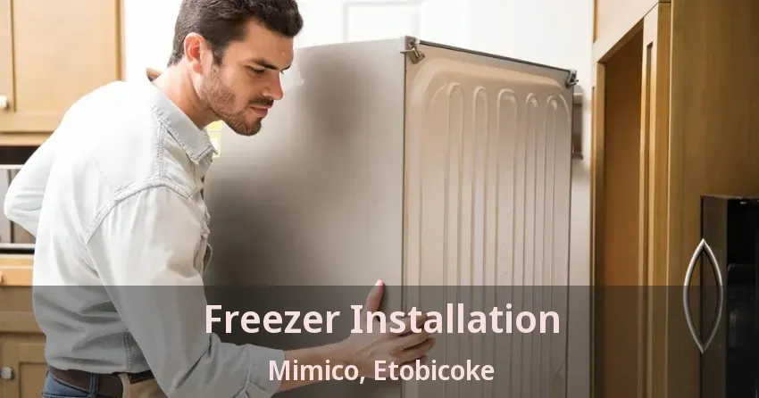 Freezer Installation Mimico, Etobicoke - ON