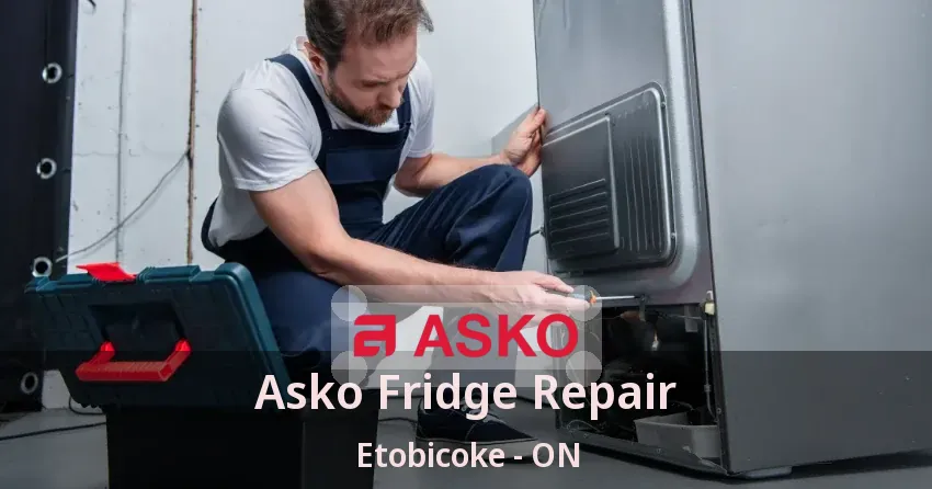 Asko Fridge Repair Etobicoke - ON