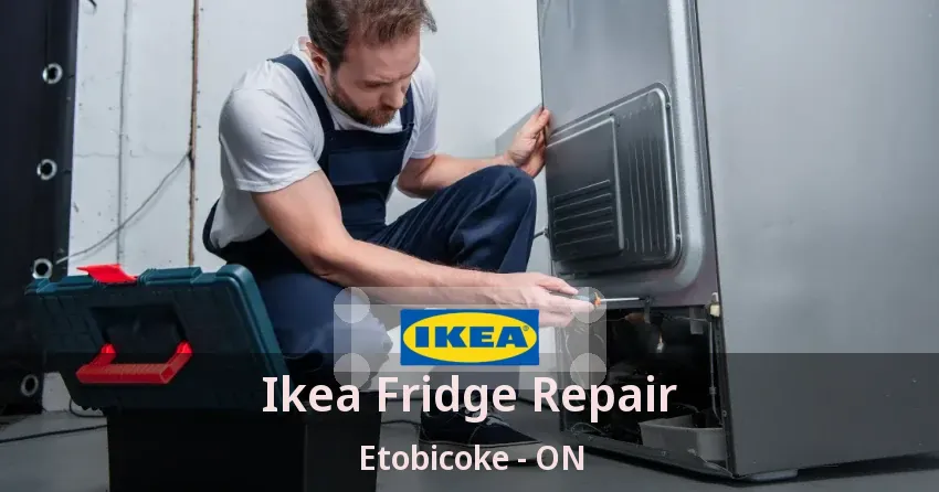 Ikea Fridge Repair Etobicoke - ON