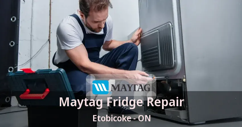 Maytag Fridge Repair Etobicoke - ON
